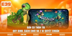 Bắn Cá Thần Tài - Quy Định, Cách Chơi Và 2 Bí Quyết Chuẩn